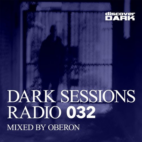 Cover for Oberon - Dark Sessions Radio 032 - 2017