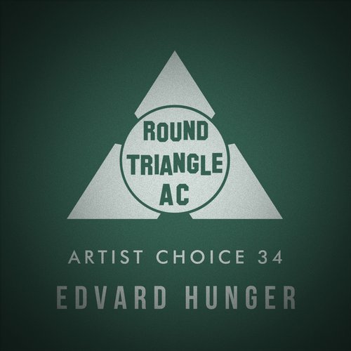 Cover for Round Triangle AC - Artist Choice 34 - Edvard Hunger - 2018