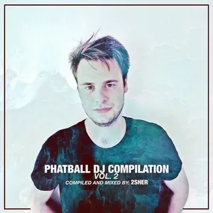 2Sher - Phatball DJ Compilation Vol. 2 - 2018 cover image
