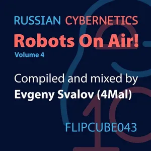 4Mal - Russian Cybernetics Vol. 4 - Robots On Air! - 2018 cover image