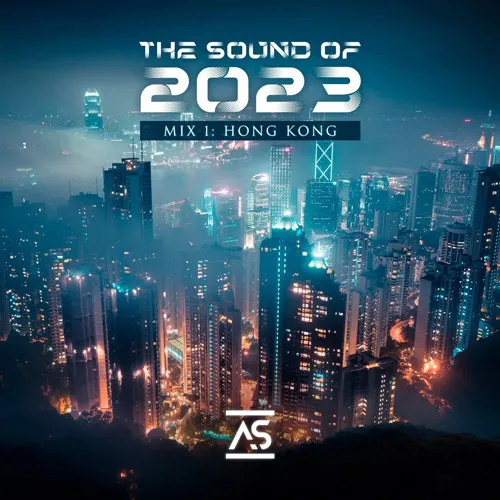 Addictive Sounds - The Sound Of 2023 Mix 1 - Hong Kong - 2023 cover image