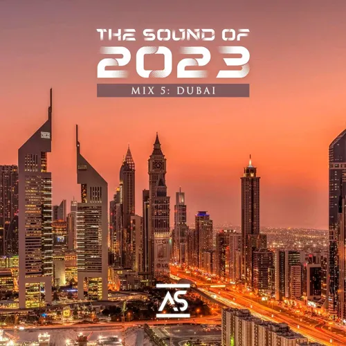 Addictive Sounds - The Sound Of 2023 Mix 5 - Dubai - 2023 cover image