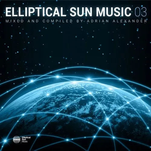 Adrian Alexander - Elliptical Sun Music 03 - 2019 cover image
