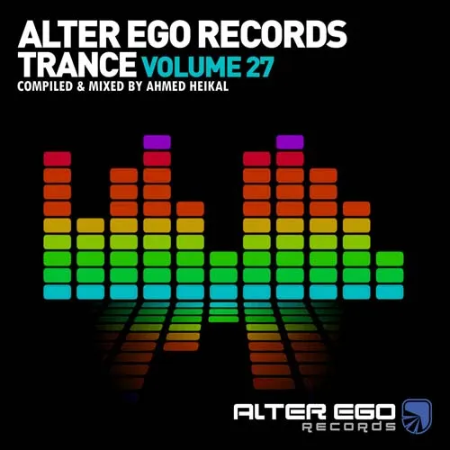 Ahmed Heikal - Alter Ego Trance Vol. 27 - 2021 cover image