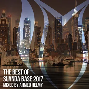 Ahmed Helmy - The Best Of Suanda Base 2017 - 2017 cover image
