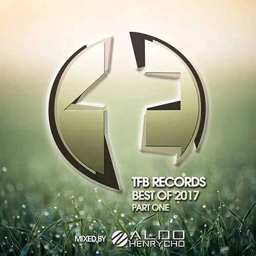 Aldo Henrycho - TFB Records - Best Of 2017 - Part 1 - 2017 cover image