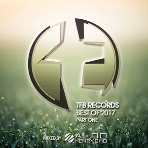 Aldo Henrycho - TFB Records - Best Of 2017 - Part 1 - 2017 cover image