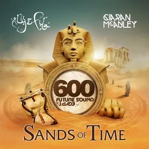 Aly & Fila And Ciaran Mcauley - Future Sound Of Egypt 600 - Sands Of Time - 2019 cover image