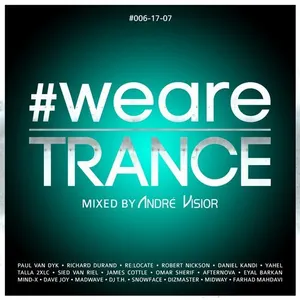 Andre Visior - #WeAreTrance #006-17-07 - 2017 cover image