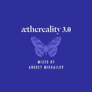 Andrey Mikhailov - Aethereality 3.0 - 2017 cover image