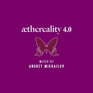 Andrey Mikhailov - Aethereality 4.0 - 2017 cover image