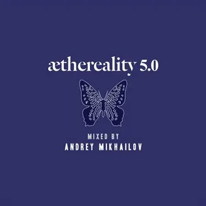 Andrey Mikhailov - Aethereality 5.0 - 2017 cover image