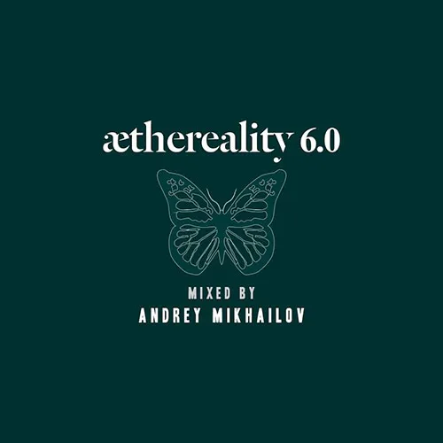 Andrey Mikhailov - Aethereality 6.0 - 2017 cover image
