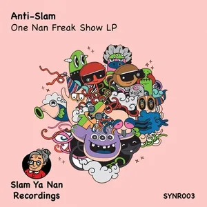 Anti-Slam - One Nan Freak Show LP (DJ Mix By Darren C) - 2020 cover image