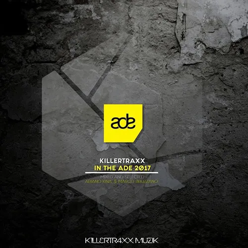 Ariano Kina & Marco Bruzzano - Killertraxx In The ADE 2017 - 2017 cover image