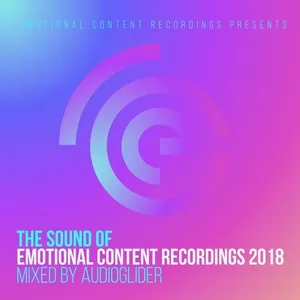 Audioglider - The Sound Of Emotional Content Recordings 2018 - 2018 cover image