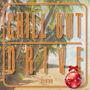 Chill Out Drive Mix #1 - 2021 cover image