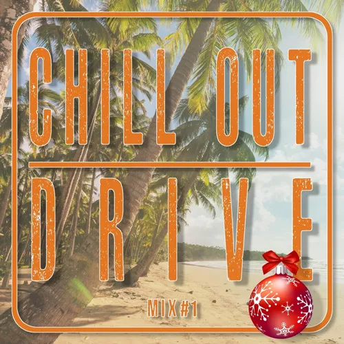 Chill Out Drive Mix #1 - 2021 cover image