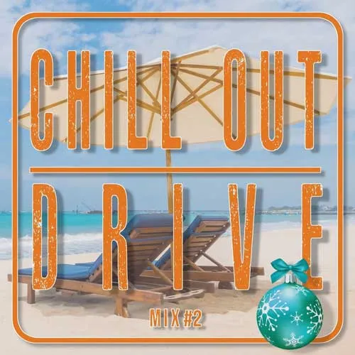 Chill Out Drive Mix #2 - 2021 cover image