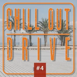 Chill Out Drive Mix #4 - 2022 cover image