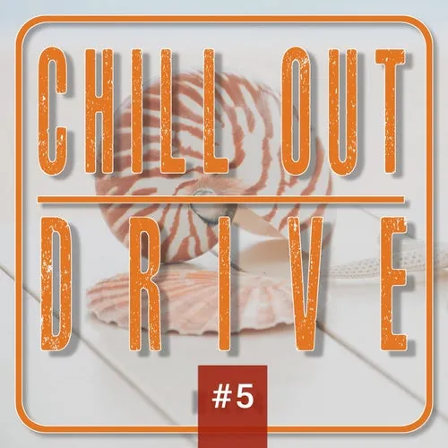 Chill Out Drive Mix #5 - 2022 cover image