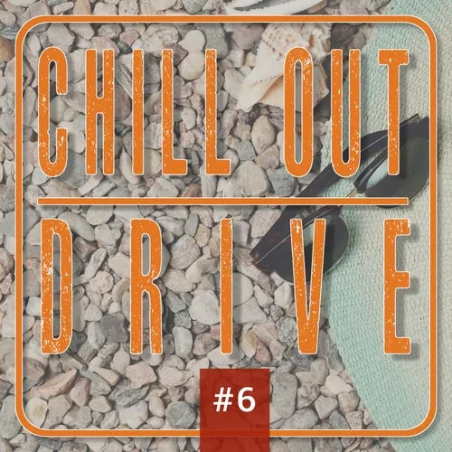 Chill Out Drive Mix #6 - 2022 cover image