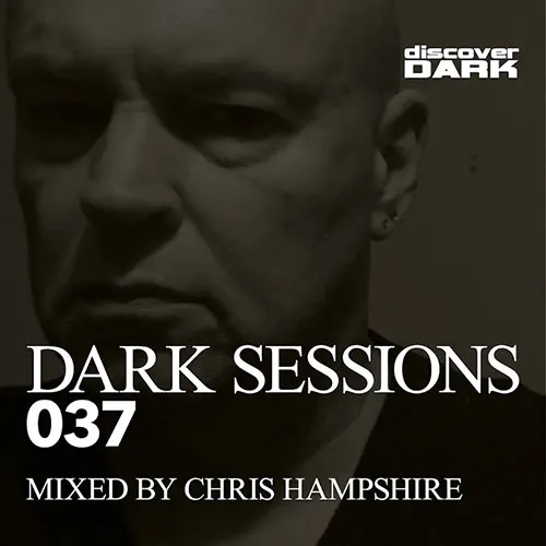 Chris Hampshire - Dark Sessions 037 - 2017 cover image