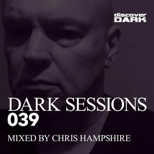 Chris Hampshire - Dark Sessions 039 - 2017 cover image