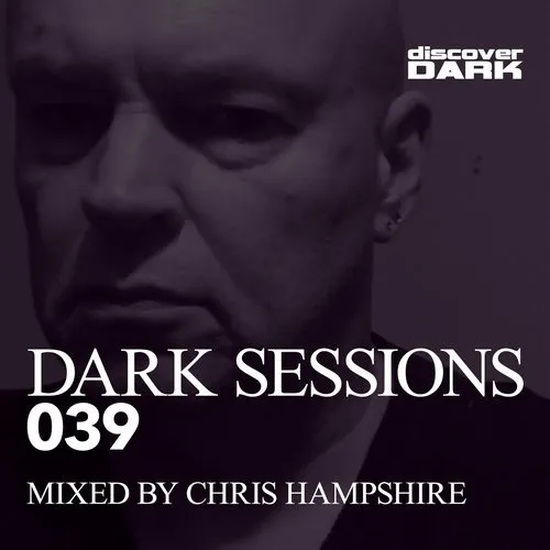 Chris Hampshire - Dark Sessions 039 - 2017 cover image
