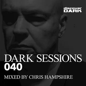 Chris Hampshire - Dark Sessions 040 - 2017 cover image
