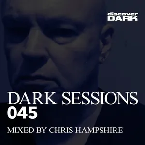 Chris Hampshire - Dark Sessions 045 - 2018 cover image