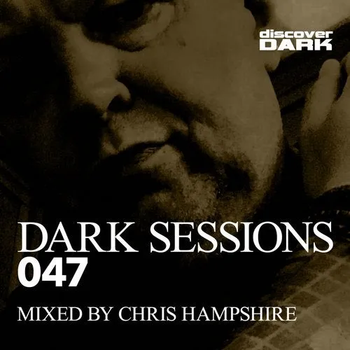Chris Hampshire - Dark Sessions 047 - 2019 cover image