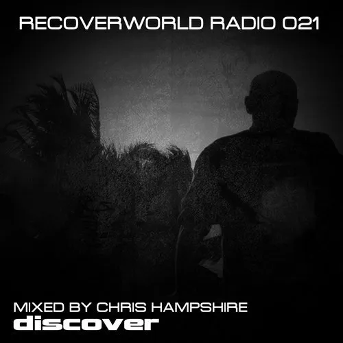 Chris Hampshire - Recoverworld Radio 021 - 2018 cover image