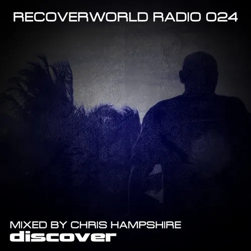 Chris Hampshire - Recoverworld Radio 024 - 2018 cover image