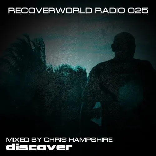 Chris Hampshire - Recoverworld Radio 025 - 2018 cover image