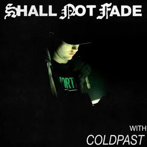 Coldpast - Shall Not Fade - 2022 cover image