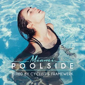 Cyclist & Framewerk - Poolside - Miami 2015 - 2015 cover image