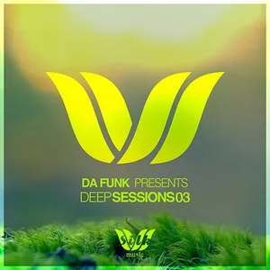Da Funk pres. Deep Sessions 03 - 2017 cover image