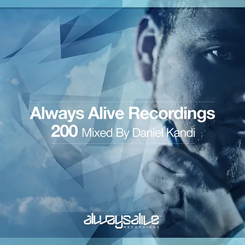 Daniel Kandi - Always Alive Recordings 200 - 2017 cover image