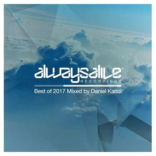 Daniel Kandi - Always Alive Recordings - Best Of 2017 - 2017 cover image