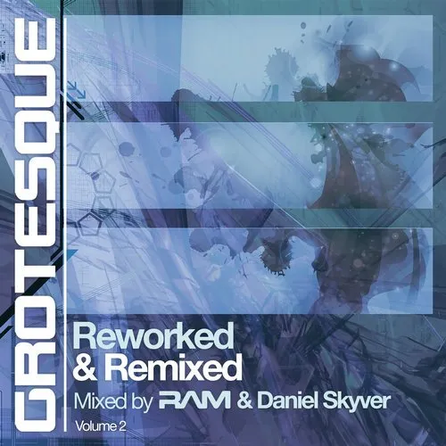 Daniel Skyver & RAM - Grotesque - Reworked & Remixed Vol. 2 - 2018 cover image