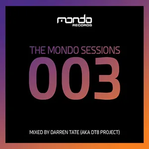 Darren Tate aka DT8 Project - The Mondo Sessions 003 - 2017 cover image