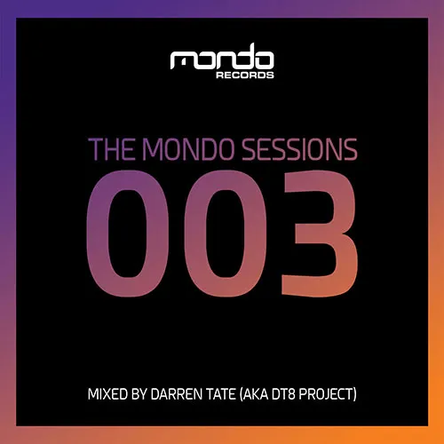 Darren Tate aka DT8 Project - The Mondo Sessions 003 - 2017 cover image