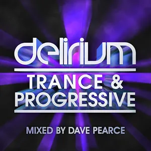 Dave Pearce - Delirium Trance & Progressive - 2017 cover image