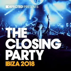 Defected - The Closing Party Ibiza 2018 - 2018 cover image