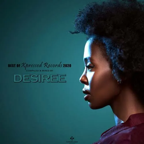 Desiree (RSA) - Best Of Xpressed Records 2020 - 2021 cover image