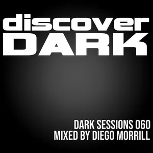 Diego Morrill - Dark Sessions 060 - 2021 cover image
