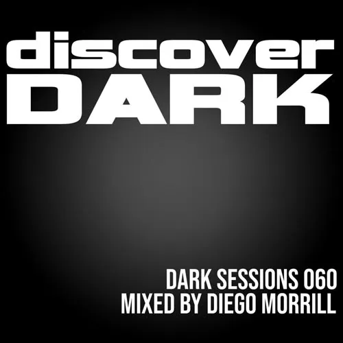 Diego Morrill - Dark Sessions 060 - 2021 cover image