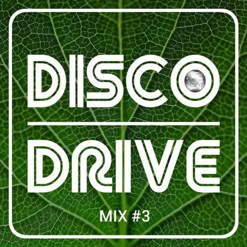 Disco Drive Mix #3 - 2021 cover image