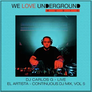 DJ Carlos G - Continuous DJ Mix Vol. 5 - Live El Artista - 2022 cover image